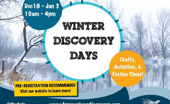 Winter Discovery Days at the Fraser River Discovery Centre